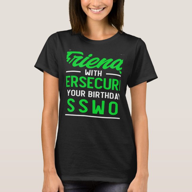 Use Your Birthday As Password Cyber Security Exper T-Shirt (Front)