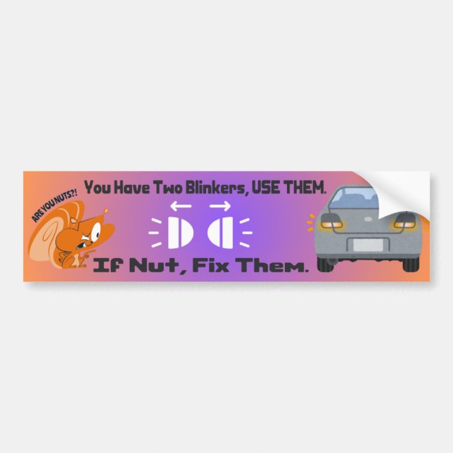 Use Your Blinkers Squirrel Driving Safety Humour Bumper Sticker (Front)