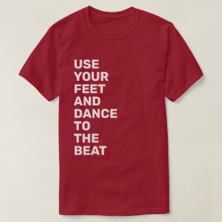Use Your Feet T-Shirt