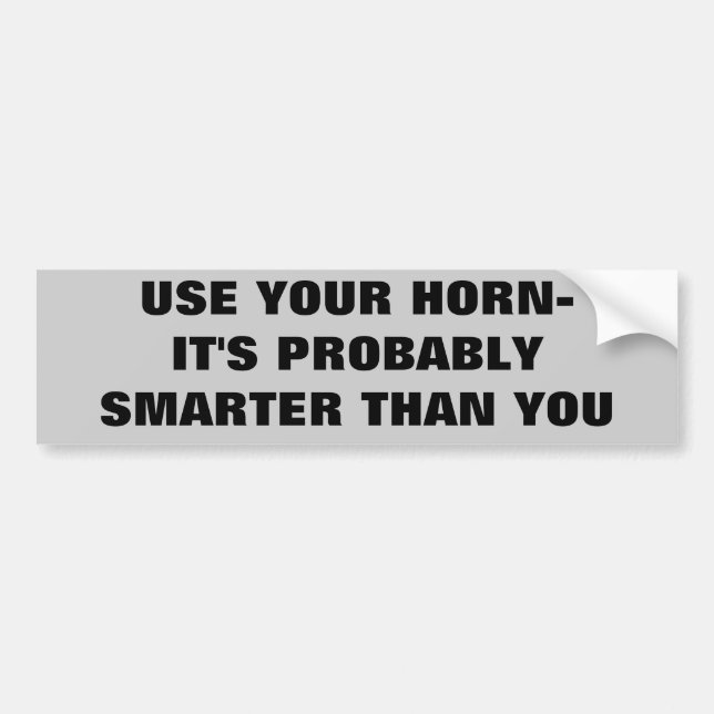Use Your Horn Bumper Sticker (Front)
