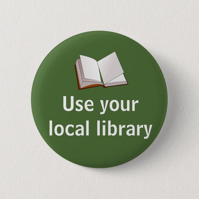 Use your local library 6 cm round badge (Front)