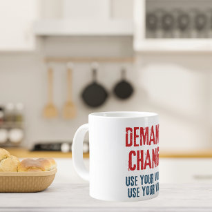 Use Your Voice and Your Vote For Change  Large Coffee Mug
