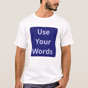 Use Your Words Funny Faith Quote on Midnight Blue T-Shirt