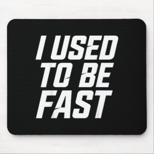 Used To Be Fast Funny Aging Runner Marathon Quote Mouse Pad