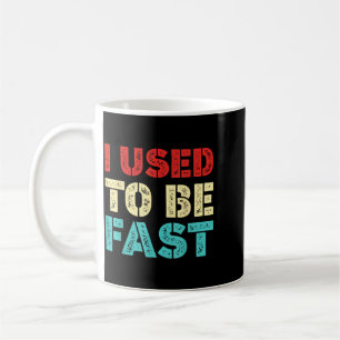 Used To Be Fast Funny Running Runner Workout Coffee Mug
