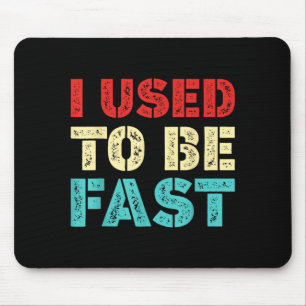 Used To Be Fast Funny Running Runner Workout Mouse Pad