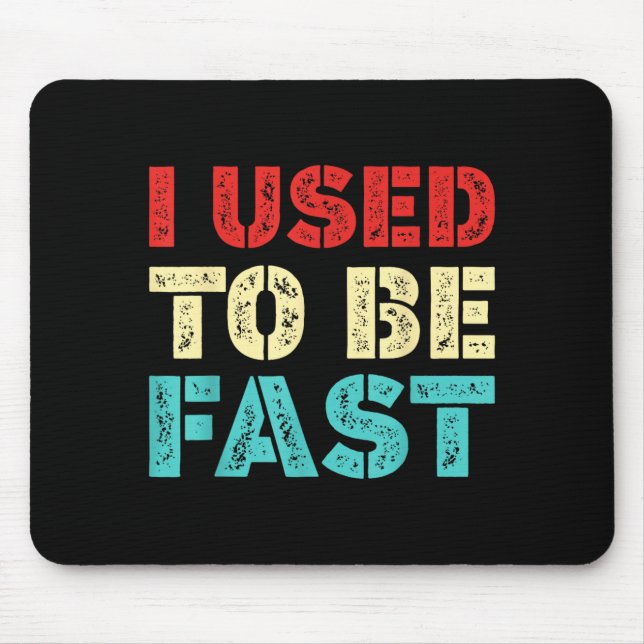Used To Be Fast Funny Running Runner Workout Mouse Pad (Front)