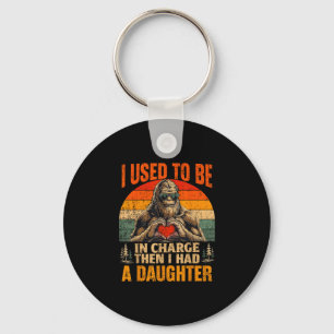 Used to be in charge had a daughter funny bigfoot key ring