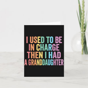 Used To Be In Charge Had A Granddaughter On Back Card