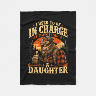 Used to be in charge had daughter funny bigfoot fleece blanket