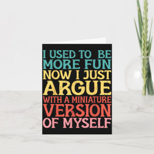 Used to be more fun argue daughter mum mother's da card