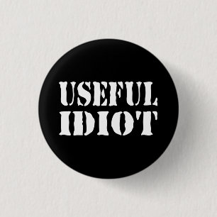 USEFUL IDIOT 3 CM ROUND BADGE