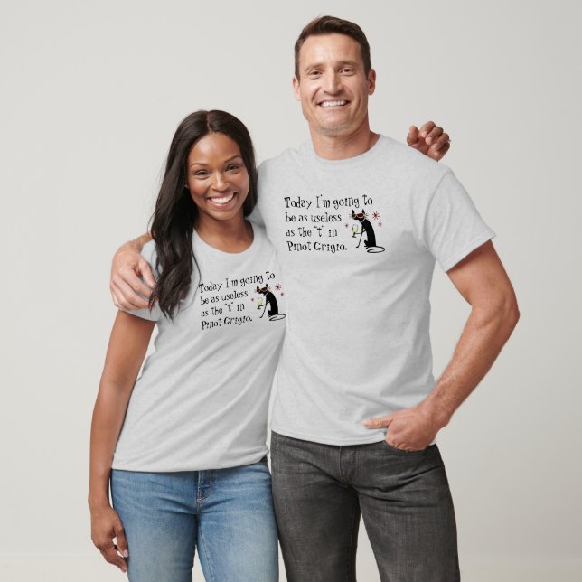 Useless as the T in Pinot Grigio Funny Wine T-Shirt (Unisex)