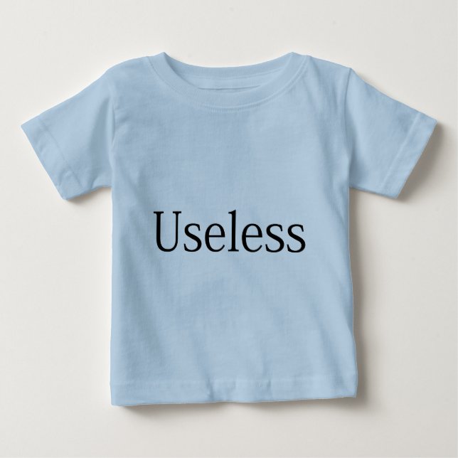Useless Baby T-Shirt (Front)