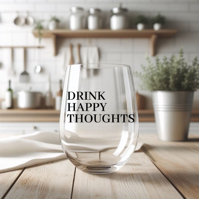 User Drink Happy Thoughts Stemless Wine Glass (Creator Uploaded)