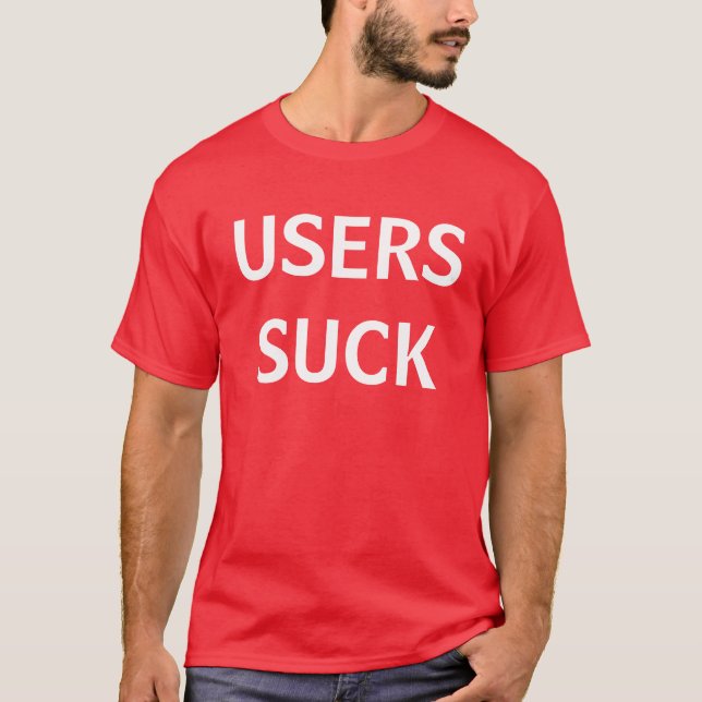 Users Suck T-Shirt (Front)