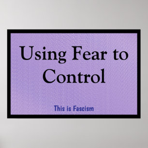 Using Fear to Control Poster