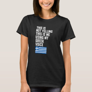 Using My Greek Voice Flag I Love Greece T-Shirt