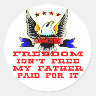 USMC Freedom Isn’t Free My Father Paid For It Classic Round Sticker