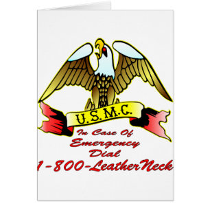 USMC In Case Of Emergency Dial 1-800-LeatherNeck