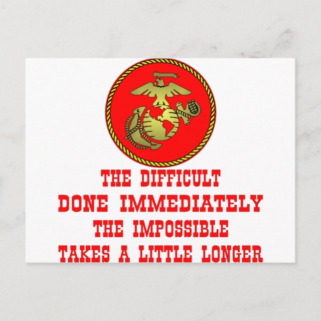 USMC The Difficult Done Immediately The Impossible Postcard (Front)
