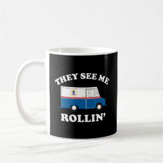 Usps They See Me Rollin' Coffee Mug