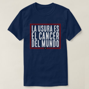 USURA CANCER DEL MUNDO T-Shirt