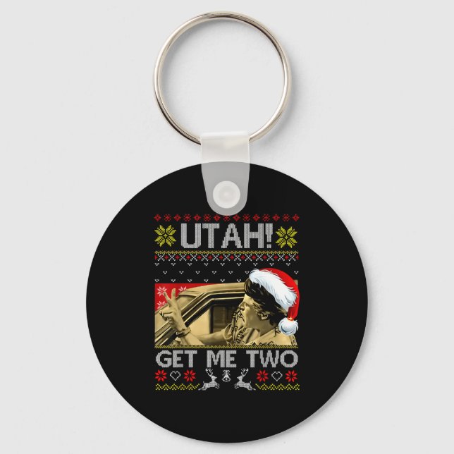 Utah Get Me Two Funny Quote Ugly Xmas Sweater Chri Key Ring (Front)