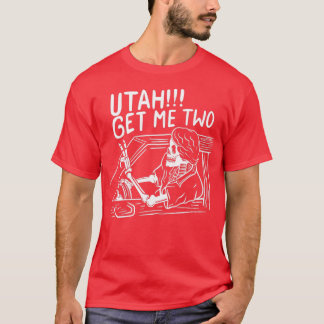 utah get me two T-Shirt
