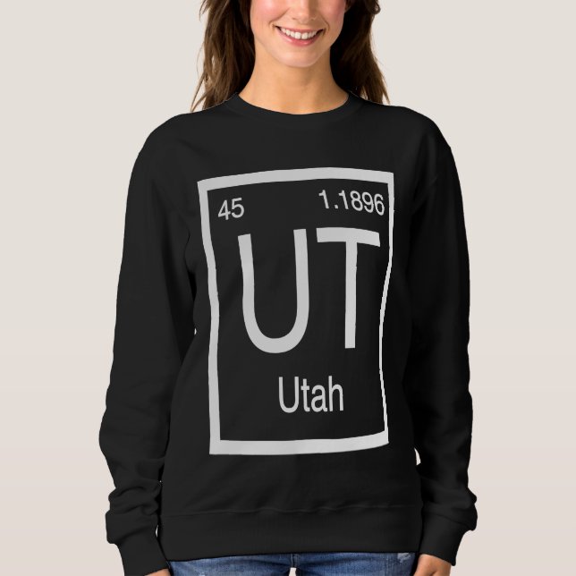 Utah UT Periodic Table Home State Birth Place Prid Sweatshirt (Front)