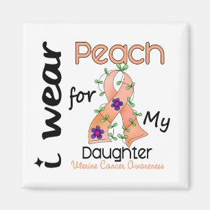 Uterine Cancer I Wear Peach For My Daughter 43 Magnet