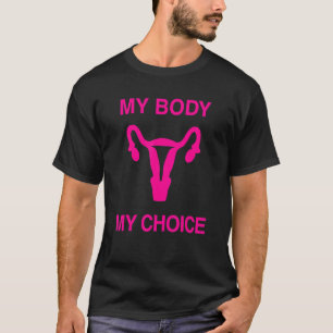 Uterus My Body My Choice Pro Choice Feminist Women T-Shirt
