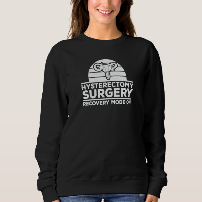 Uterus Recovery Mode On Hysterectomy Surgery Recov Sweatshirt (Front)