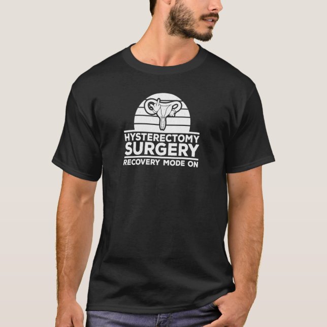 Uterus Recovery Mode On Hysterectomy Surgery Recov T-Shirt (Front)