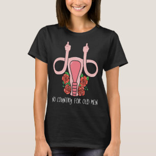 Uterus Showing Middle Fingers No Country For Old M T-Shirt