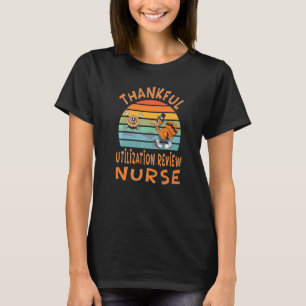 Utilization Review Nurse Job  Thanksgiving T-Shirt