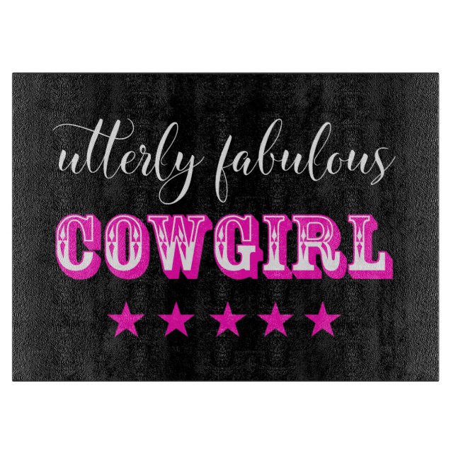 Utterly Fabulous "COWGIRL" Cutting Board (Front)