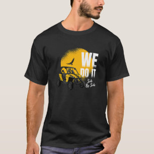 Utv We Do It Side By Side T-Shirt