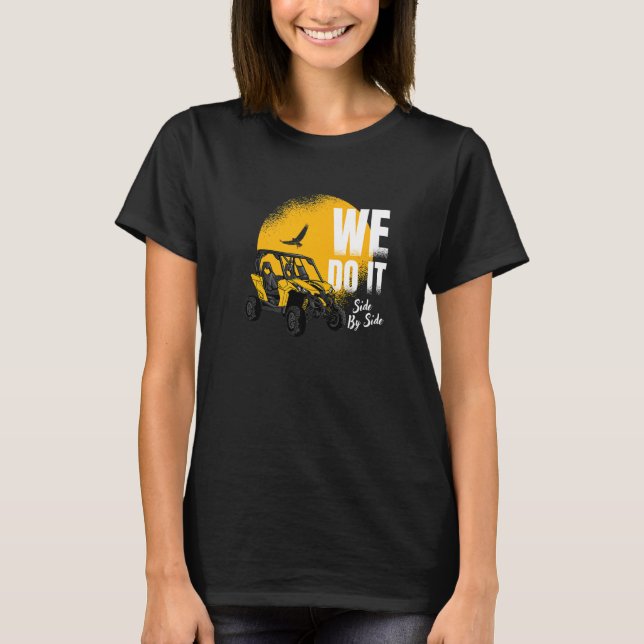 Utv We Do It Side By Side T-Shirt (Front)