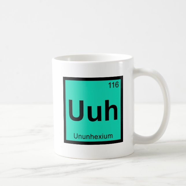 Uuh - Ununhexium Chemistry Periodic Table Element Coffee Mug (Right)