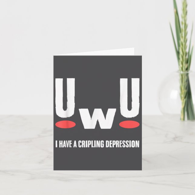 Uwu I Have Crippling Depression Mental Health Awar Card (Front)