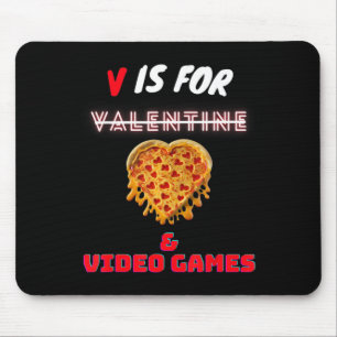 V Day Is for Pizza and Video Game Lovers Boy Men G Mouse Pad