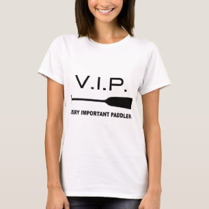 V.I.P. Very Important Paddler T-Shirt