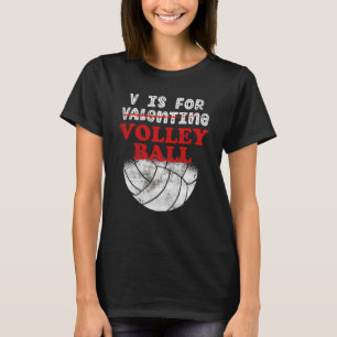 V Is For Valentine  Funny Volleyball  Wife Husband T-Shirt