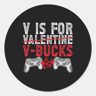 V Is For Valentine V-bucks Funny Video Games Classic Round Sticker