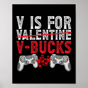 V Is For Valentine V-bucks Funny Video Games Poster