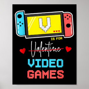 V Is For Valentine Video Games Gamer Kids Poster