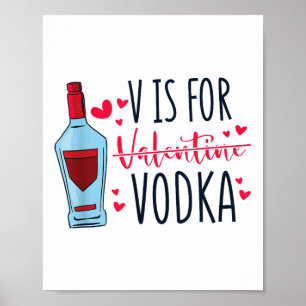 V Is For Valentine Vodka, Vday And Valentines Day Poster