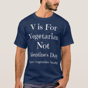 V Is For Vegetarian Not Valentine's Day Vegan Men  T-Shirt