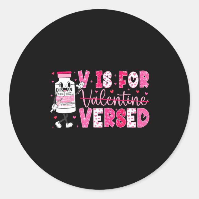 V Is For Versed Nurse Valentine Nurse Life Pacu Wo Classic Round Sticker (Front)